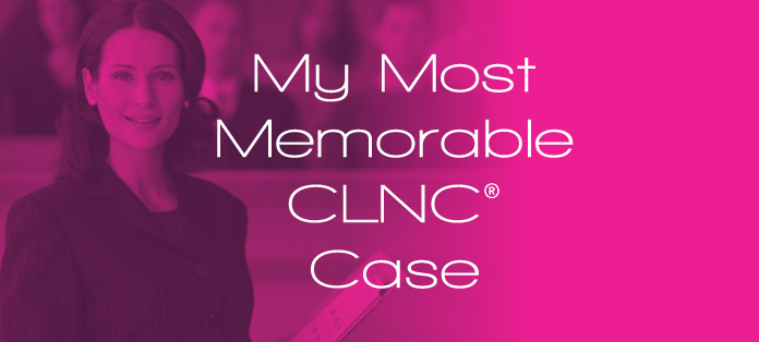 My Most Memorable CLNC® Case