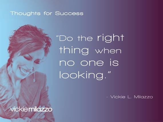 Thoughts for Success: Do the Right Thing When No One Is Looking