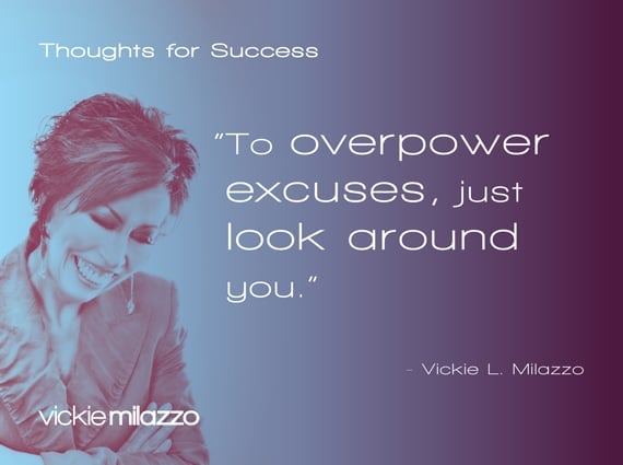 Vickie Milazzo’s Thoughts for Success on Overpowering Excuses