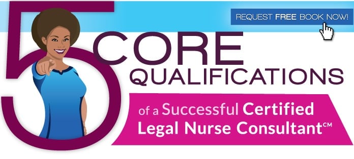There are five minimum qualifications registered nurses need to become a Legal Nurse Consultant. View the infographic to assess the opportunity for yourself.