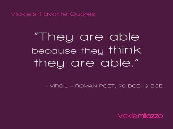 Vickie Milazzo’s Favorite Virgil Quote on Believing in One’s Capabilities and Potential