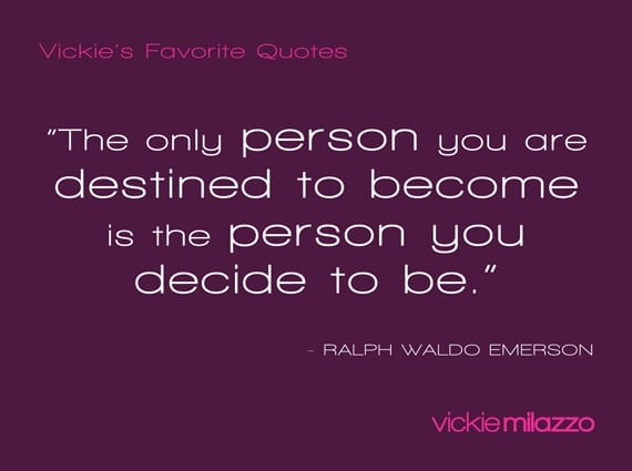 Vickie Milazzo’s Favorite Emerson Quote on Choosing Who You Want to Be