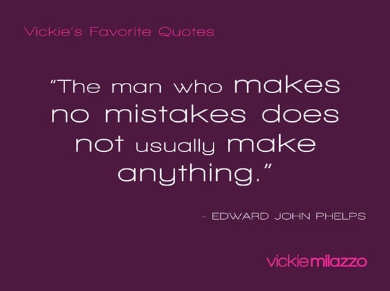 Vickie Milazzo’s Favorite Edward John Phelps Quote on Mistakes