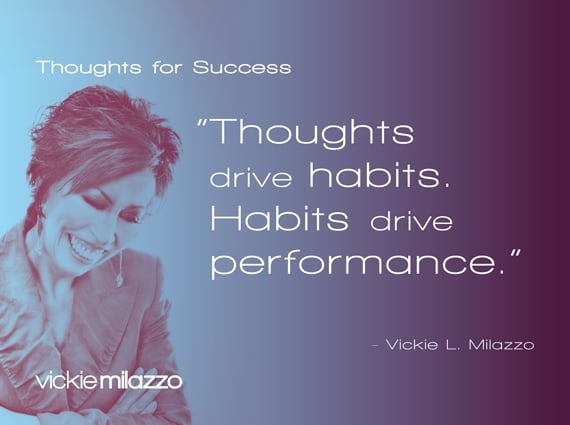Vickie Milazzo’s Thoughts for Success on Habits Driving Performance