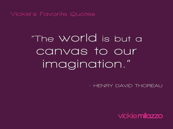 Vickie Milazzo’s Favorite Henry David Thoreau Quote About the World Being a Canvas to Our Imagination