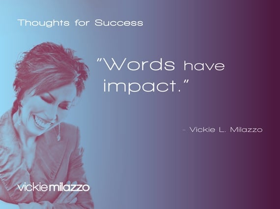 Thoughts for Success: Words Have Impact