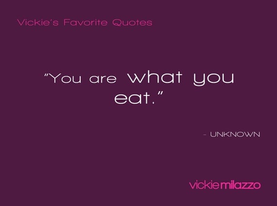 Vickie Milazzo’s Favorite Quote About Healthy Eating