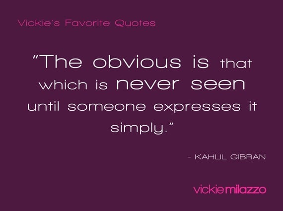 Vickie Milazzo’s Favorite Kahlil Gibran Quote About Expressing Things Simply