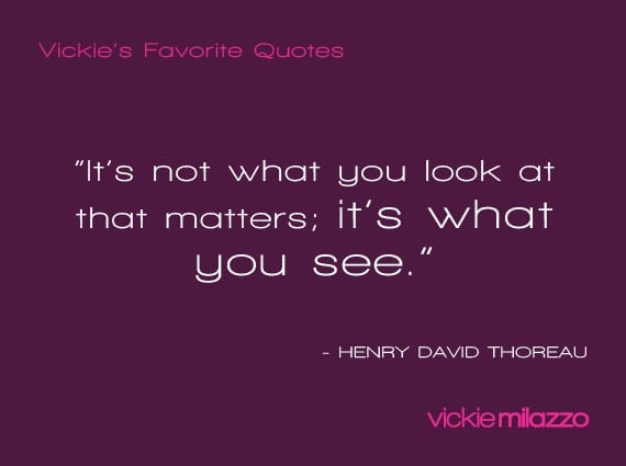 Vickie Milazzo’s Favorite Henry David Thoreau Quote About Opportunities