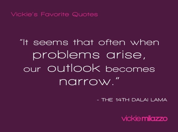 Vickie Milazzo’s Favorite 14th Dalai Lama Quote About Narrow Outlooks