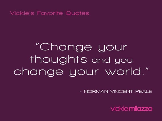 Vickie Milazzo’s Favorite Norman Vincent Peale Quote About Changing Your Thoughts