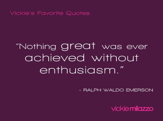 Vickie Milazzo’s Favorite Emerson Quote About Enthusiasm