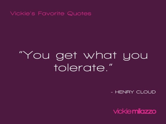 Vickie Milazzo’s Favorite Henry Cloud Quote About Getting What You Tolerate