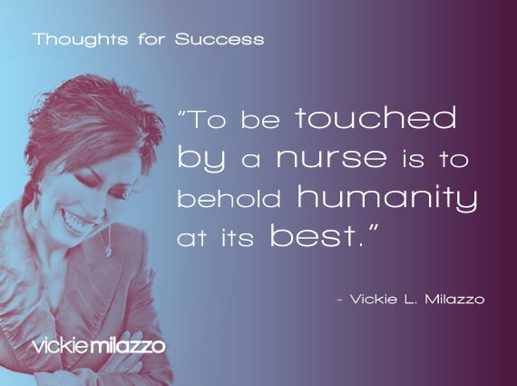Thoughts for Success: To Be Touched by a Nurse Is to Behold Humanity at Its Best