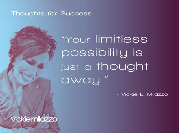 Thoughts for Success: Your Limitless Possibility Is Just a Thought Away