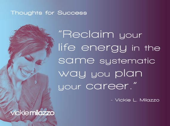 Thoughts for Success: Reclaim Your Life Energy in the Same Systematic Way You Plan Your Career