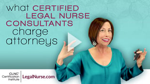 What Certified Legal Nurse Consultants Charge Attorneys