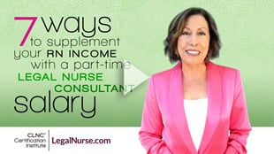 7 Ways to Supplement Your RN Income with a Part-Time Legal Nurse Consultant Salary