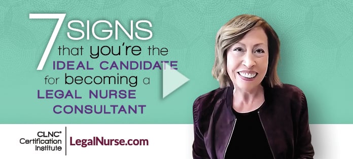 7 Signs That You're the Ideal Candidate for Becoming a Legal Nurse Consultant