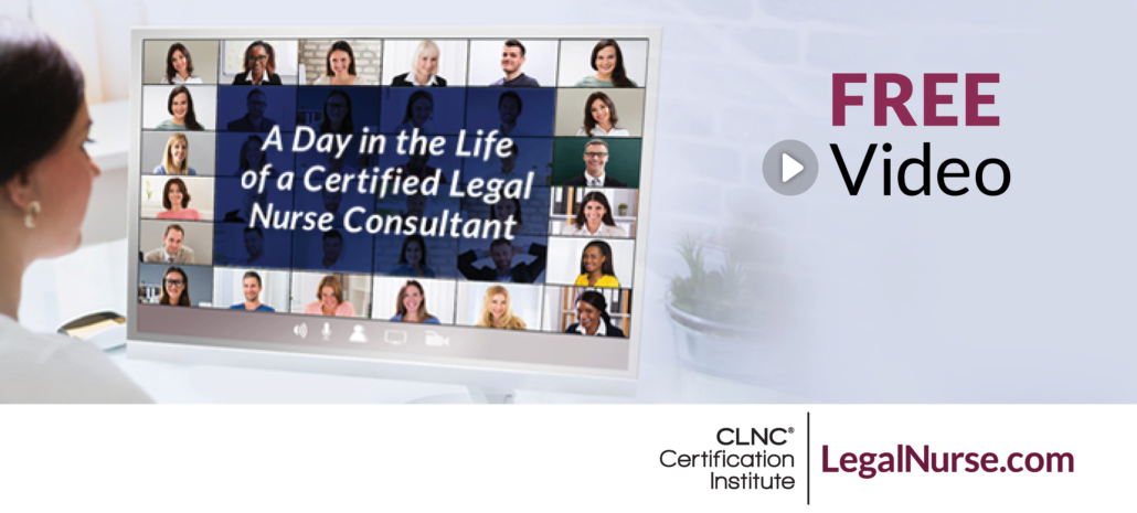 A Day in the Life of a Certified Legal Nurse Consultant